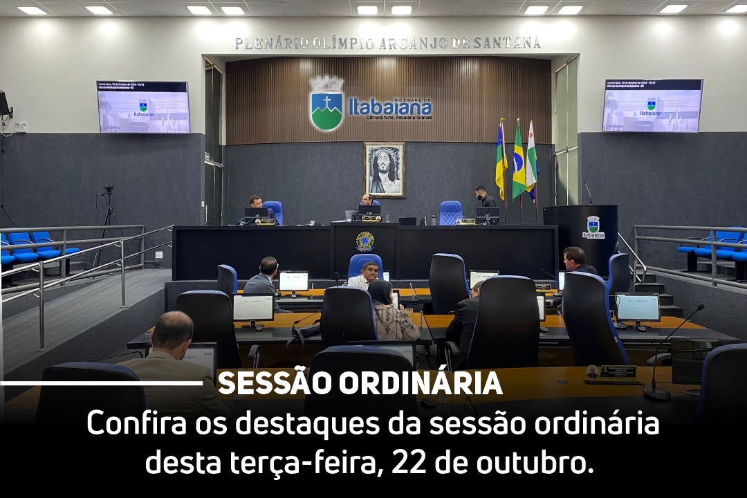 Confira os destaques da sessão ordinária desta terça-feira, 22 de outubro.