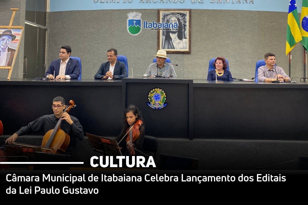 Câmara Municipal de Itabaiana Celebra Lançamento dos Editais da Lei Paulo Gustavo