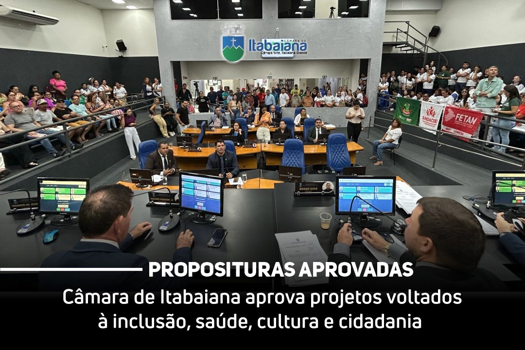 Câmara de Itabaiana aprova projetos voltados à inclusão, saúde, cultura e cidadania