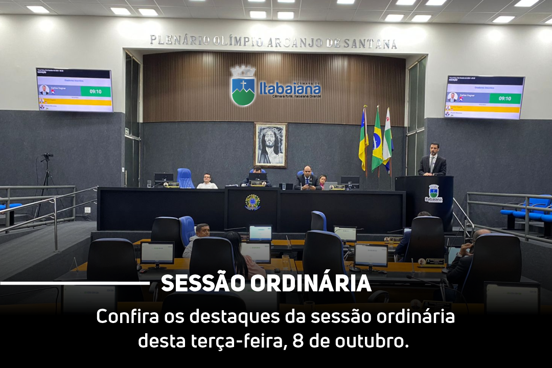 Confira os destaques da sessão ordinária desta terça-feira, 8 de outubro.