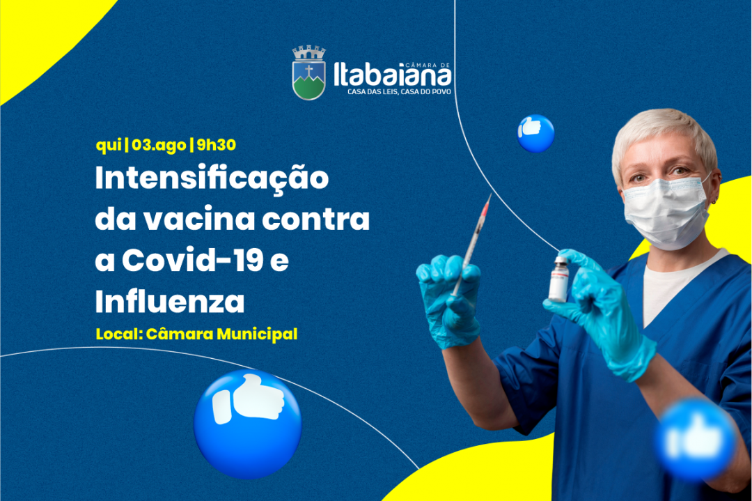 Câmara Municipal de Itabaiana e Secretaria de Saúde se unem em Intensificação da Vacinação contra a Covid-19 e Influenza